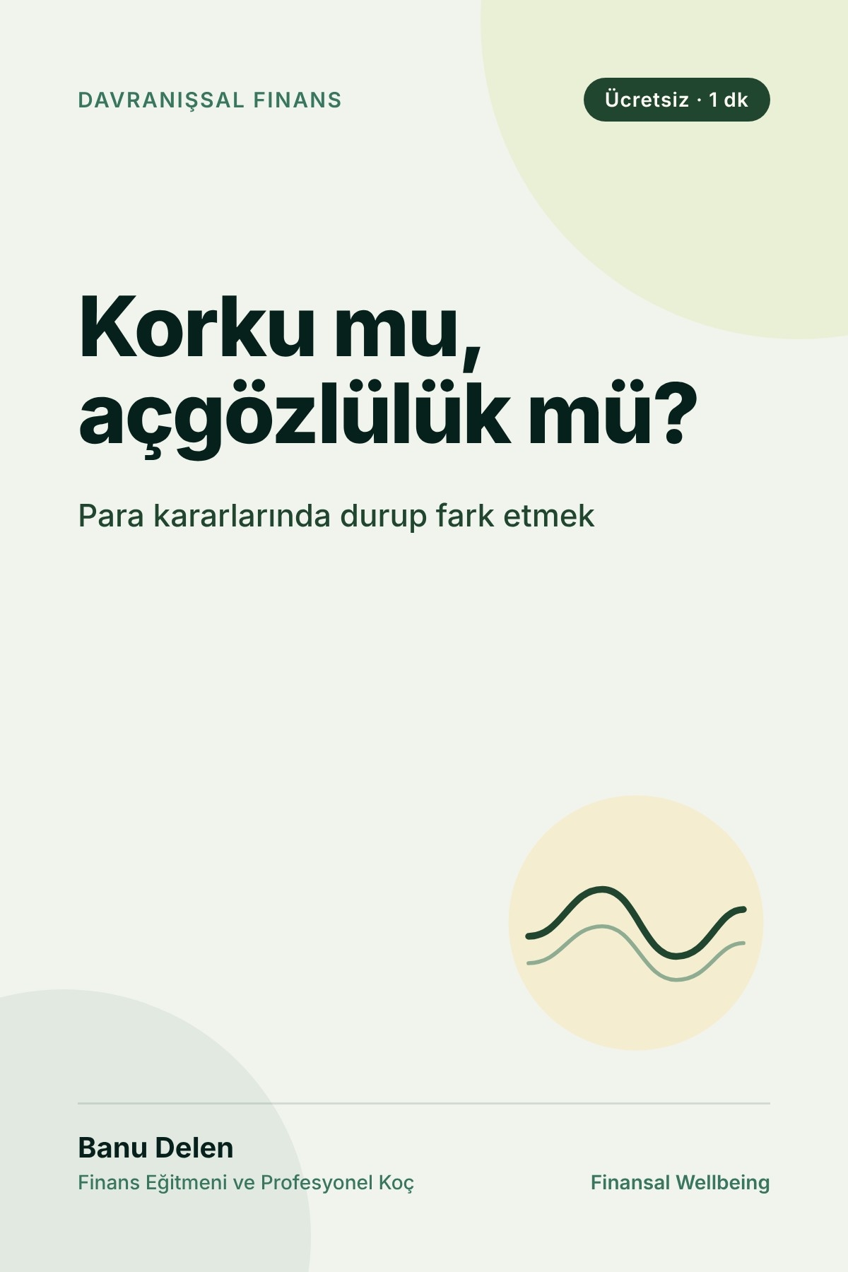 Korku Mu, Açgözlülük Mü?