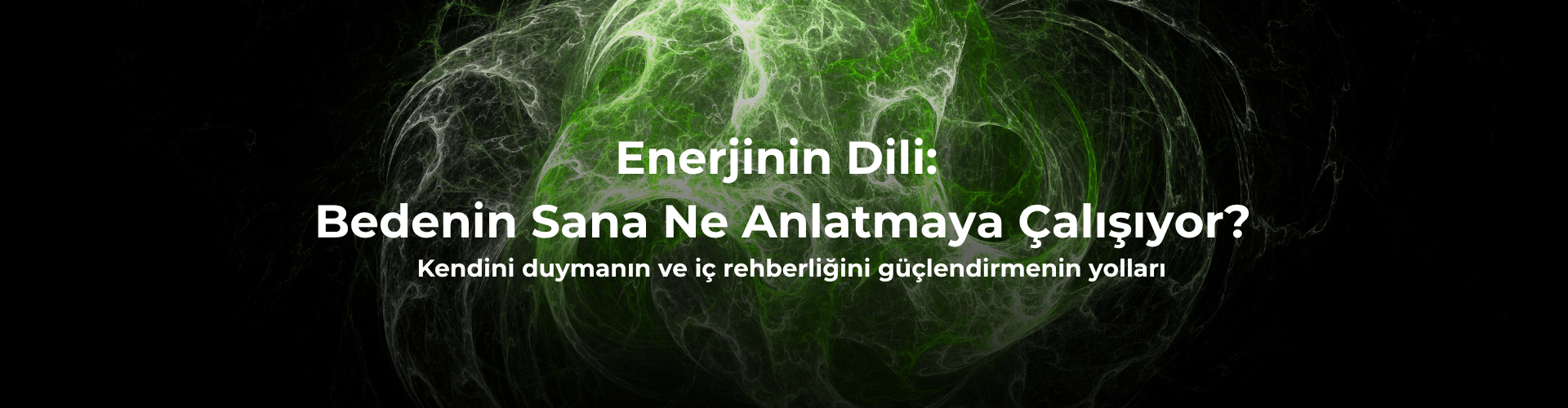 Enerjinin Dili: Bedenin Sana Ne Anlatmaya Çalışıyor?