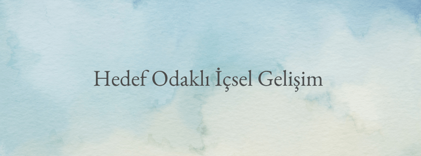 Hedef Odaklı İçsel Gelişim (4 Seans Paket)