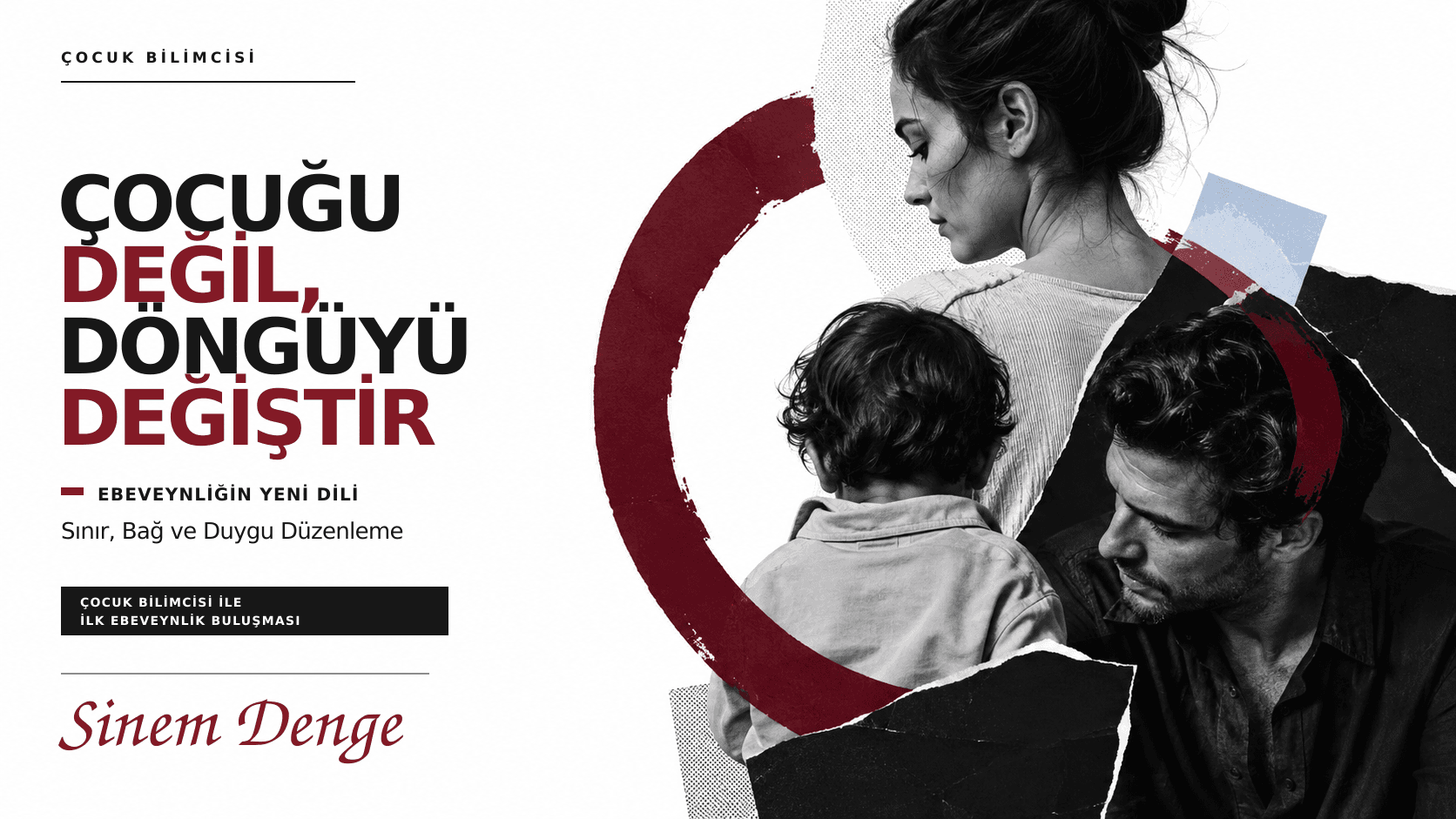 Çocuğu Değil, Döngüyü Değiştir. Ebeveynliğin Yeni Dili: Sınır, Bağ Ve Duygu Düzenleme  Sinem Denge İle İlk Ebeveynlik Buluşması