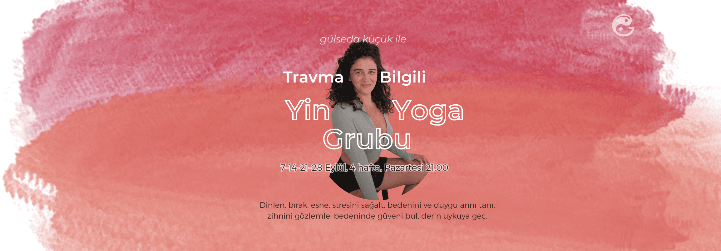Travma Bilgili Yin Yoga Pratik Grubu - Eylül