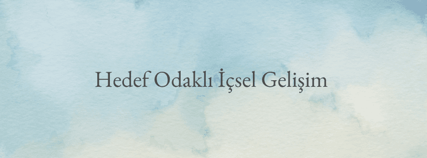 Hedef Odaklı İçsel Gelişim (4 Seans Paket)